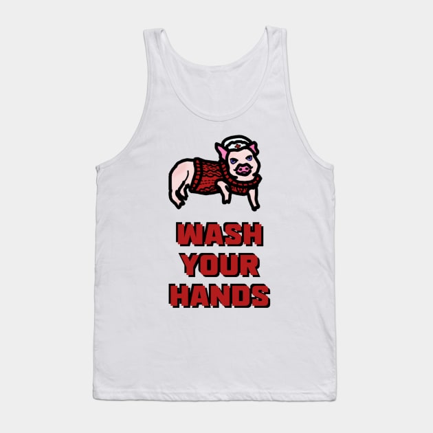 Nurse Piggy Says "Wash Your Hands" Tank Top by LochNestFarm